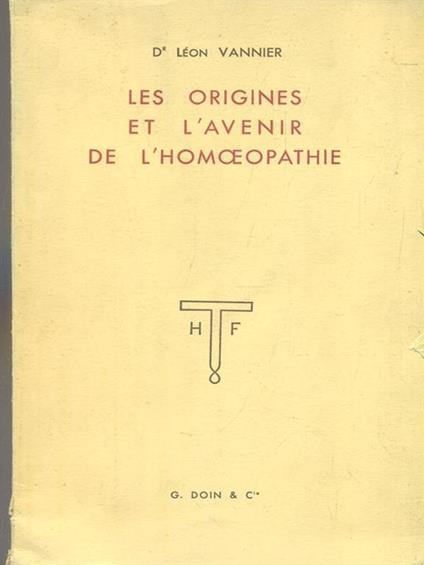 Les origines et l'avenir de l'homoéopathie - Léon Vannier - copertina