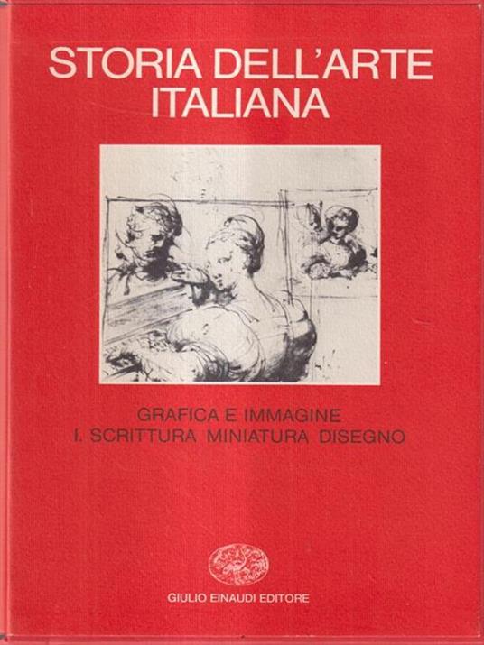 Storia dell'arte italiana. Grafica e immagine. I. scrittura miniatura disegno -   - copertina