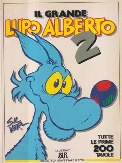 Il grande Lupo Alberto 2. Tutte le prime 200 tavole - Silver - copertina