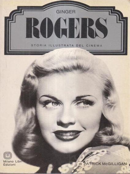 Ginger Rogers - Patrick McGilligan - copertina