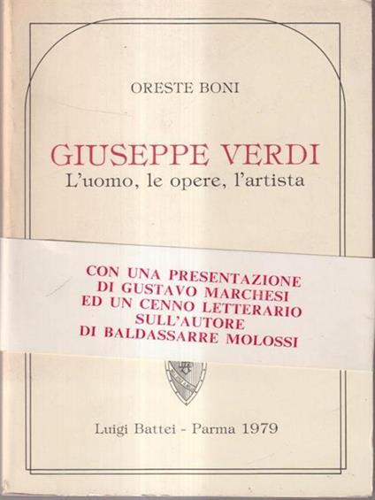 Giuseppe Verdi l'uomo, le opere, l'artista - Oreste Boni - copertina