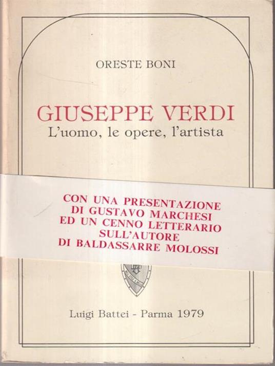 Giuseppe Verdi l'uomo, le opere, l'artista - Oreste Boni - copertina