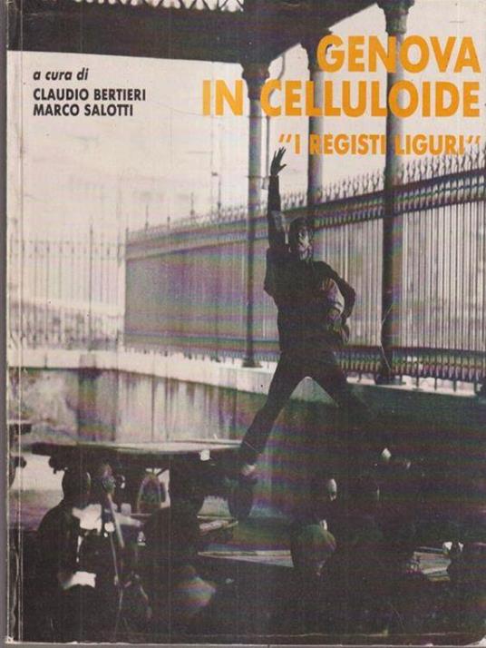Genova in celluloide ''I registi ligurì' - A. Bertieri - copertina