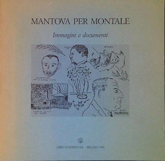 Mantova per Montale. Immagini e documenti - Vanni Scheiwiller - copertina