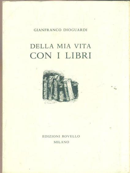 Della mia vita con i libri - Gianfranco Dioguardi - copertina