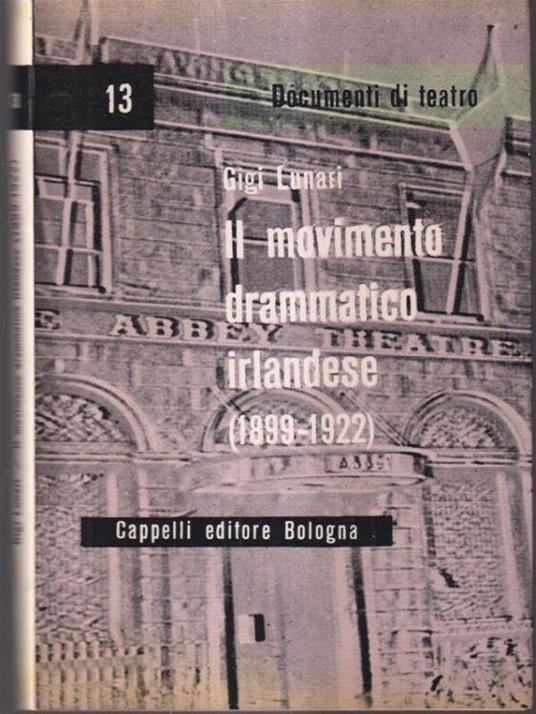 Il movimento drammatico irlandese (1899-1922) - Gigi Lunari - copertina