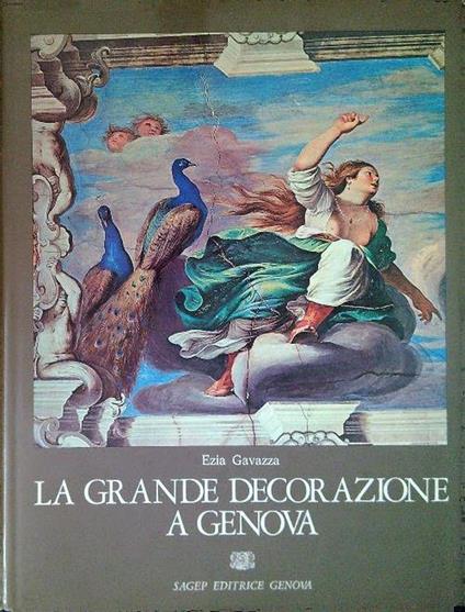 La Grande Decorazione a Genova. Volume 1 - Ezia Gavazza - copertina