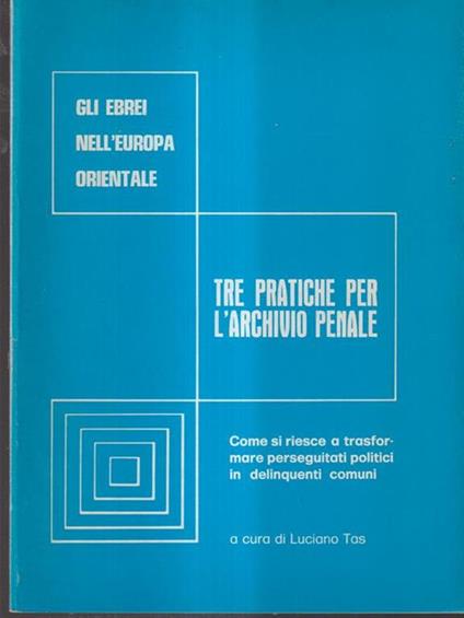 Tre pratiche per l'archivio penale - Luciano Tas - copertina