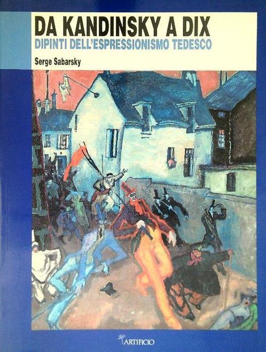 Da Kandinsky a Dix. Dipinti dell'espressionismo tedesco - Serge Sabarsky - copertina