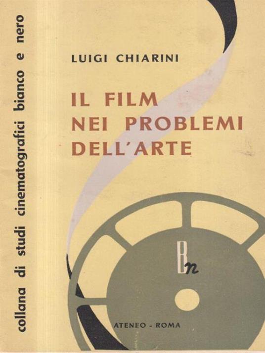 Il film nei problemi dell'arte - Luigi Chiarini - copertina