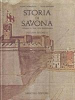 Storia di Savona. Vicende di una vita bimillenaria vol. 2