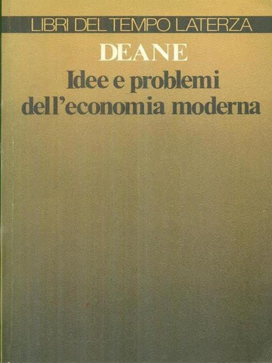 Idee e problemi dell'economia moderna - Phyllis Deane - copertina