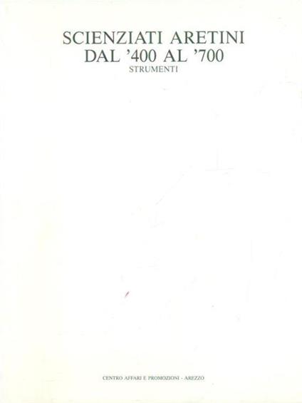 Scienziati aretini dal '400 al '700 - Fausto Casi - copertina