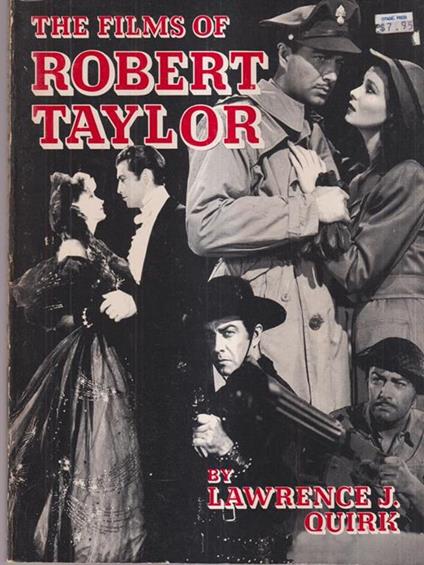 The films of Robert Taylor - Lawrence J. Quirk - copertina