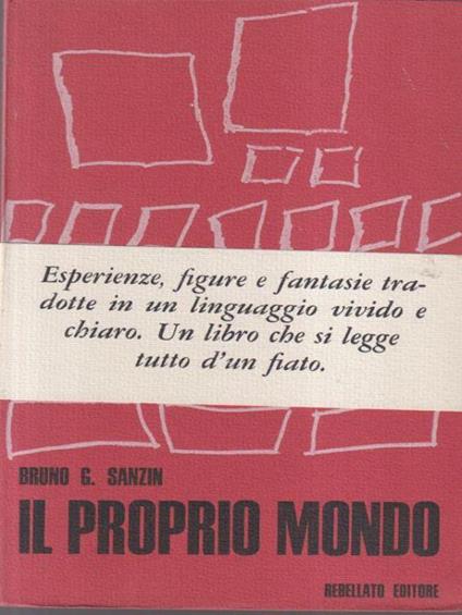 Il proprio mondo. Autografato - Bruno G. Sanzin - copertina