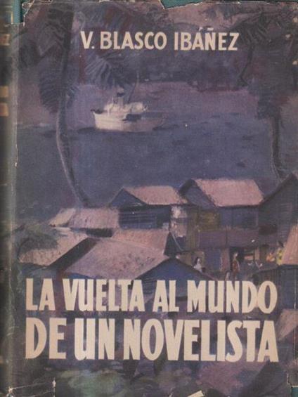 La vuelta al mundo de un novelista - Vicente Blasco Ibáñez - copertina