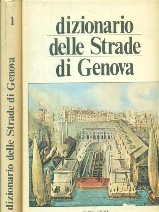 Dizionario delle strade di Genova Vol 1-2 - Bianca Maria Vigliero - copertina