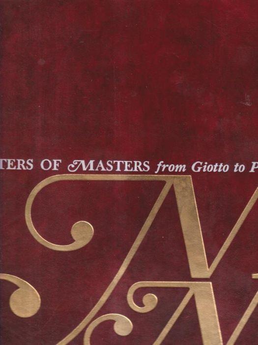 Masters of masters From Giotto to Picasso - Garibaldo Marussi - copertina