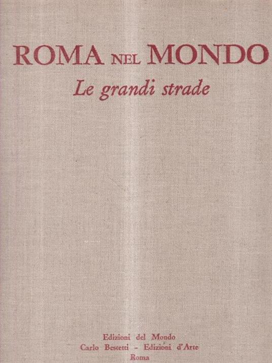 Roma nel mondo. Le grandi strade - Victor von Hagen - copertina