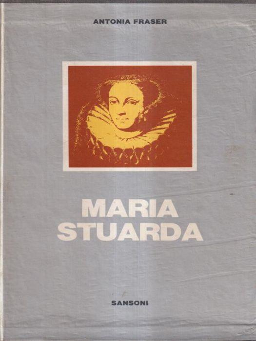 Maria Stuarda - Antonia Fraser - copertina