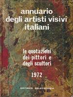Annuario degli artisti visivi italiani. Le quotazioni dei pittori e degli scultori 1972