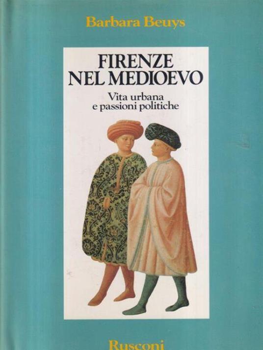 Firenze nel Medioevo - Barbara Beuys - copertina