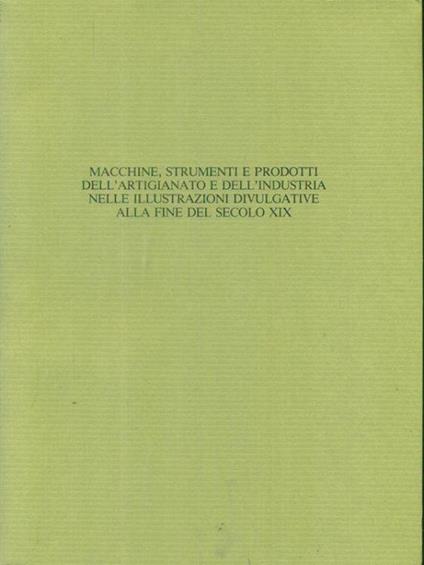 Macchine, strumenti e prodotti dell'artigianato e dell'industria - Roberto Peliti - copertina