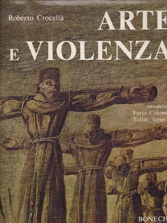 Arte e violenza nei segni pittorici di sette secoli - Roberto Crocellà - copertina