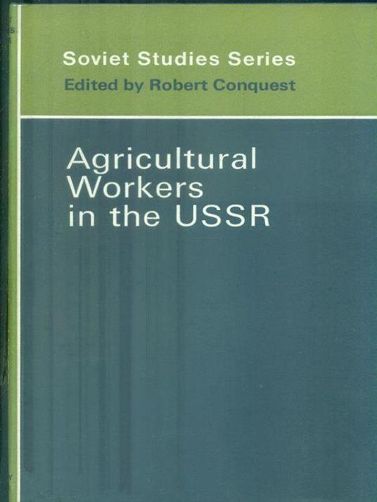 Agricultural Workers in the USSR - Robert Conquest - copertina