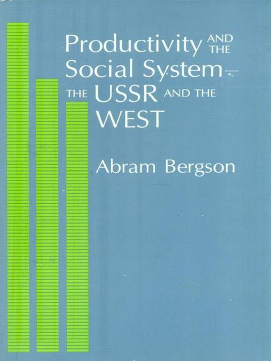 Productivity and The Social System. The USSR and the West - Abram Bergson - copertina