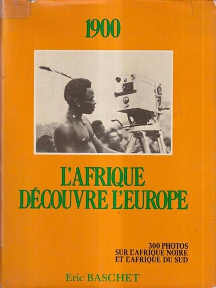 1900: l'Afrique decouvre l'Europe - Eric Baschet - copertina