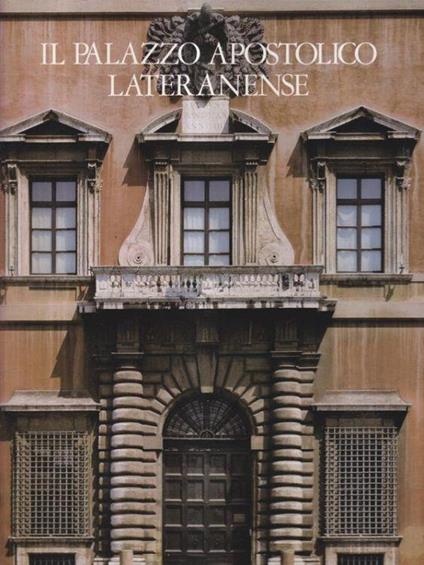 Il palazzo apostolico lateranense - Carlo Pietrangeli - copertina