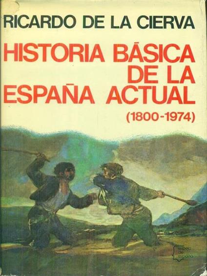 Historia basica de la Espana actual - Ricrdo De La Cierva - copertina