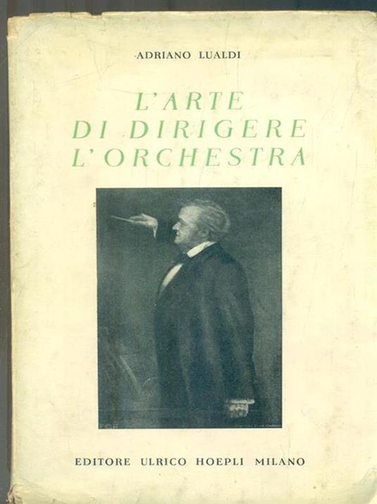 L' arte di dirigere l'orchestra - Adriano Lualdi - copertina