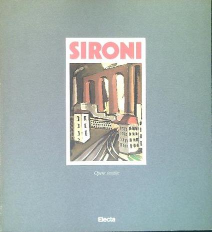 Sironi. Opere inedite - Claudia Gian Ferrari - copertina