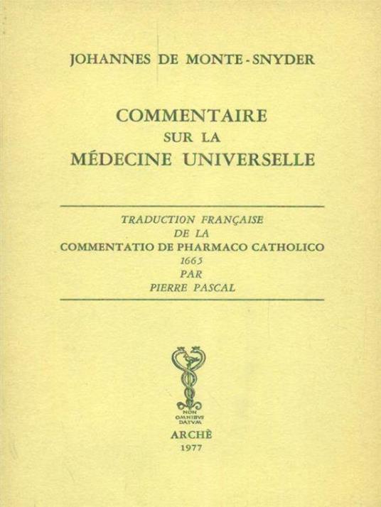 Commentaire sur la medecine universelle - Johannes de Monte-Snyder - copertina