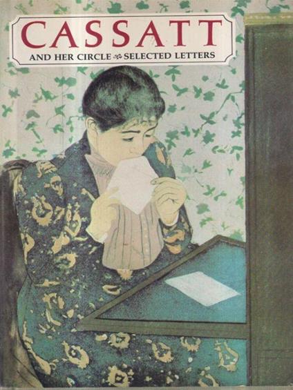 Cassatt and her circle - Nancy M. Mathews - copertina
