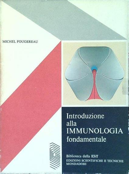 Introduzione alla Immunologia fondamentale - Michel Fougereau - copertina