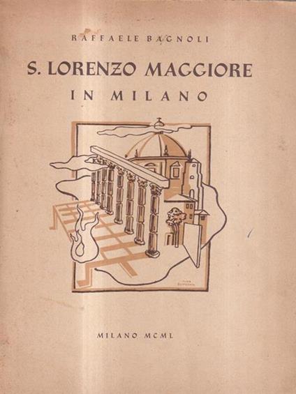 S. Lorenzo Maggiore in Milano - Raffaele Bagnoli - copertina