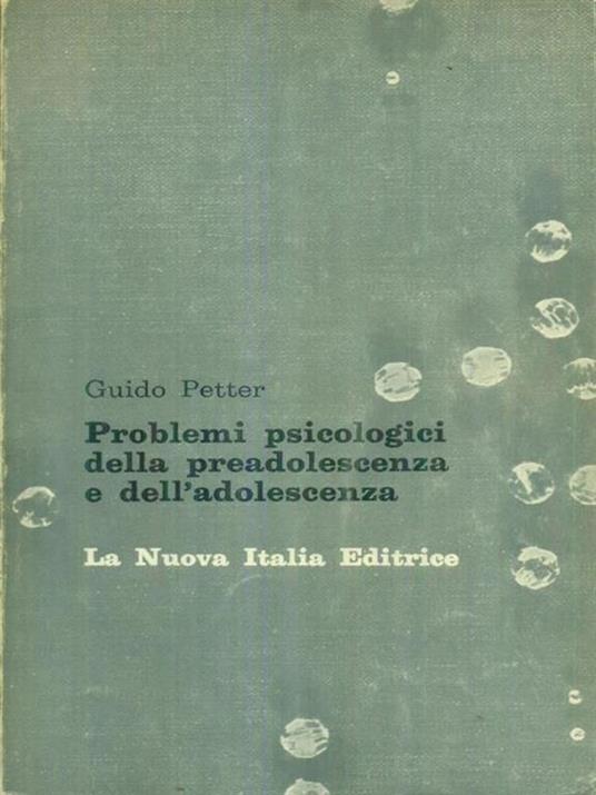 Problemi psicologici della preadolescenza e dell'adolescenza - Guido Petter - copertina