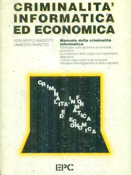 Criminalità informatica ed economica - A. Biasiotti - copertina