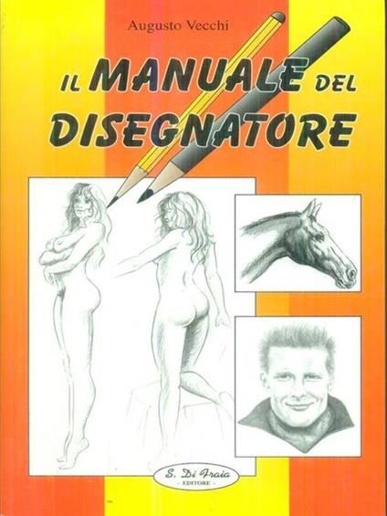 Il  manuale del disegnatore - Augusto Vecchi - copertina
