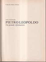 Pietro Leopoldo. Un grande riformatore