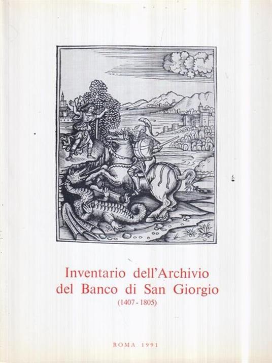 Inventario dell'Archivio del Banco di San Giorgio (1407 - 1805) Vol. 3. Tomo 2 - Giuseppe (a cura di) Felloni - copertina