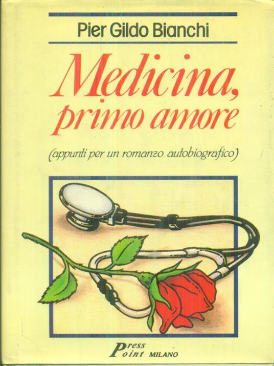 Medicina, primo amore - Pier Gildo Bianchi - copertina