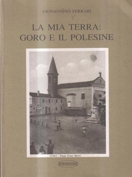 La mia terra Goro e il Polesine - Giovanni Ferrari - copertina