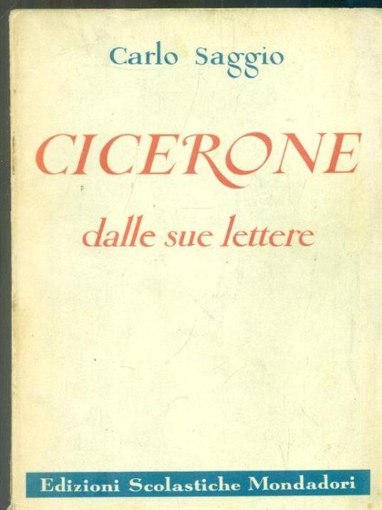 Cicerone dalle sue lettere - Carlo Saggio - copertina