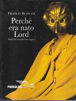 Perchè era nato Lord