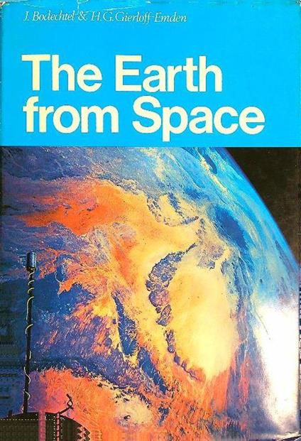 The Earth from Space - J. Bodechtel - copertina