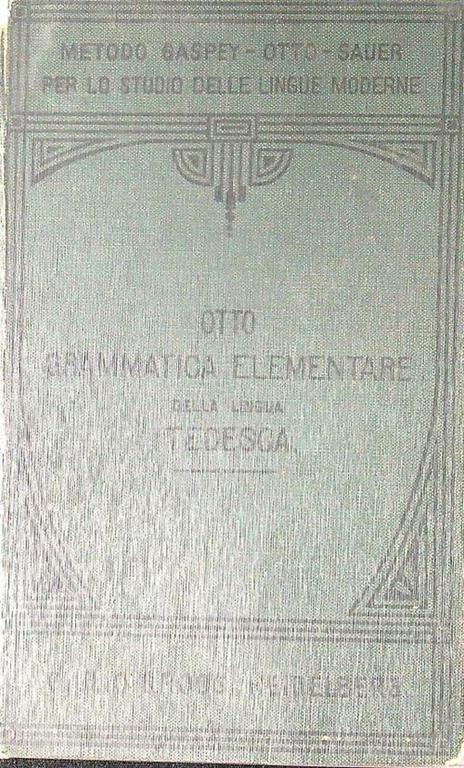 Grammatica elementare della lingua tedesca - Pietro Motti - copertina